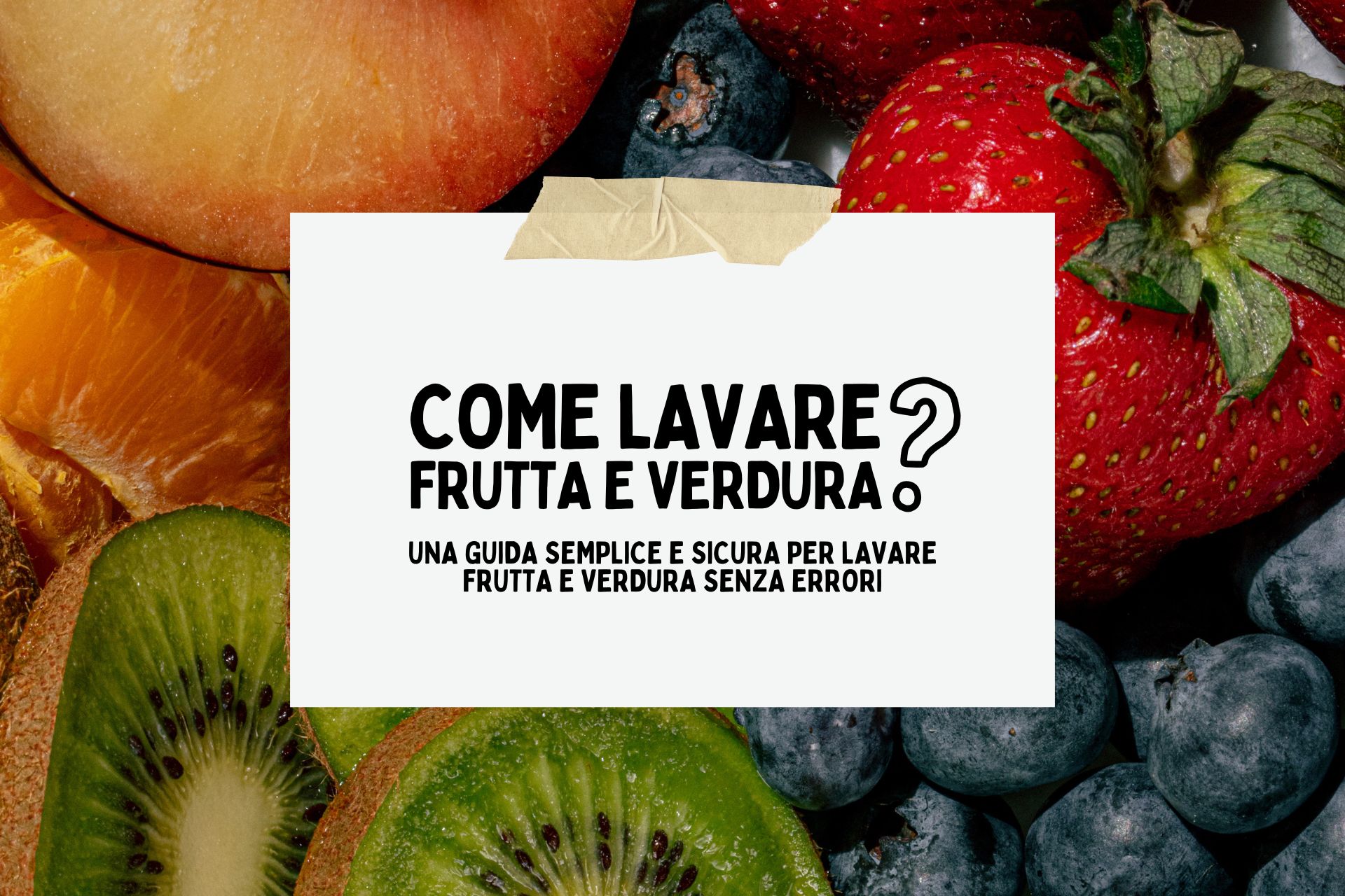come lavare frutta e verdura