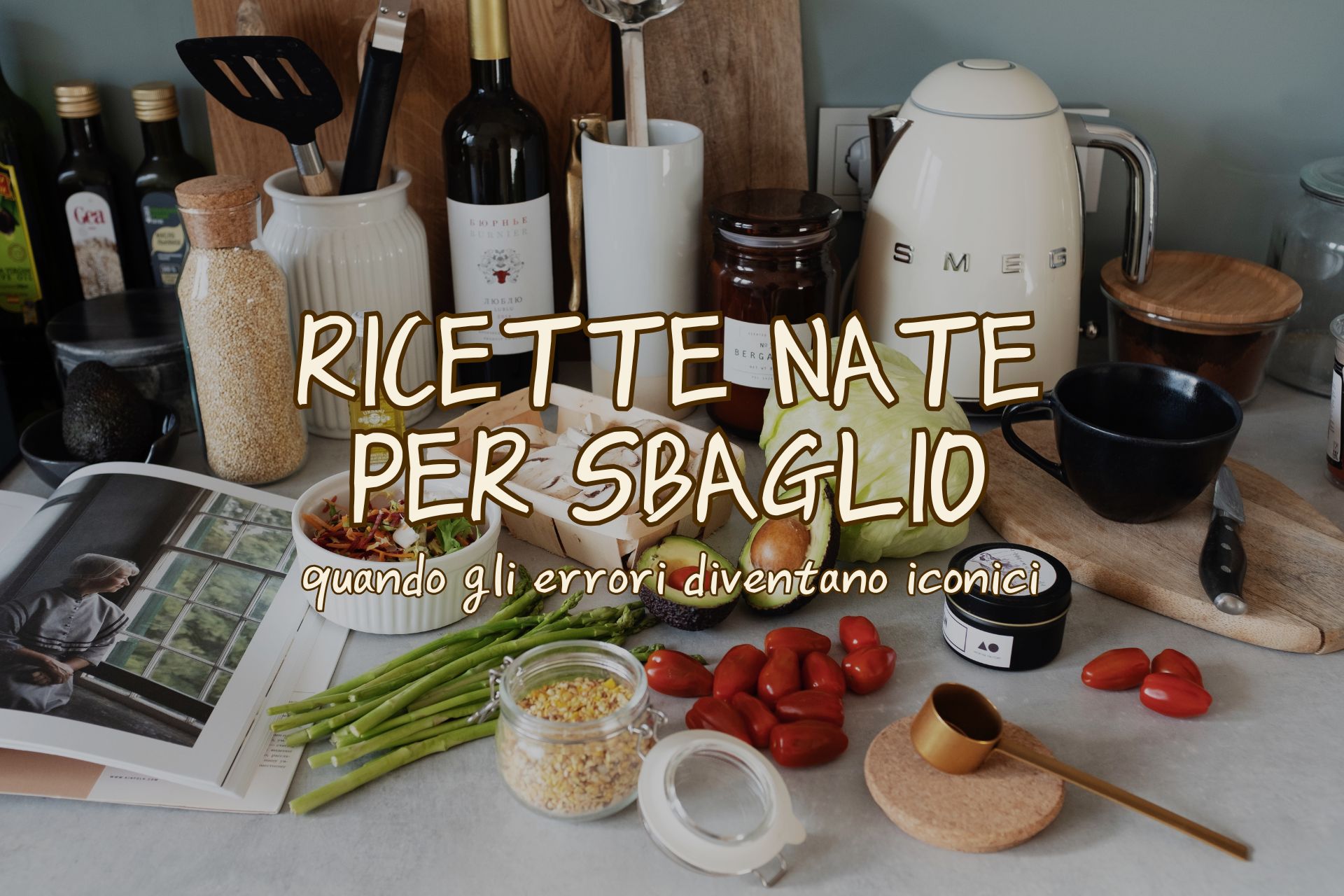 ricette nate per sbaglio