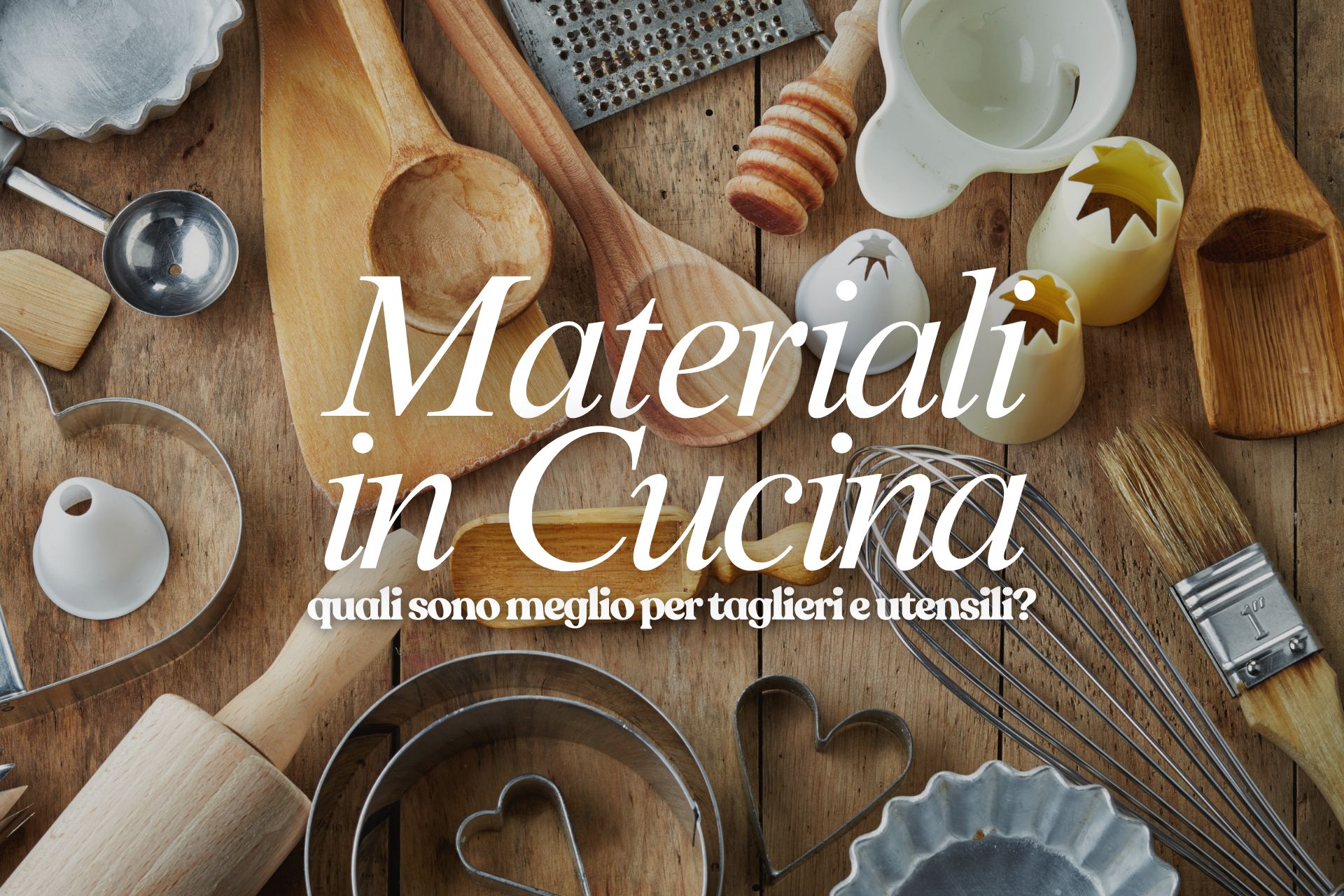 i migliori materiali da usare in cucina